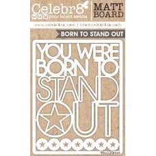 Celebr8 Midi Card - You Are Born To Stand Out