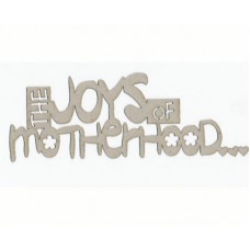 Chipboard -  The joys of motherhood