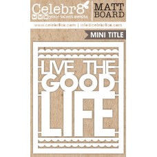Celebr8 Chipboard Midi Card - Live the Good Life