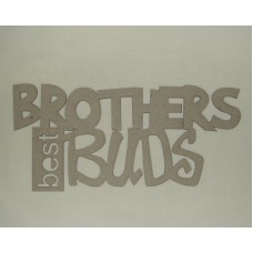 Chipboard - Brothers best Buds