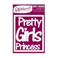 Celebr8 Matt Board Midi - Pretty Girls Princess