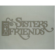 Chipboard -  Sisters Best Friends